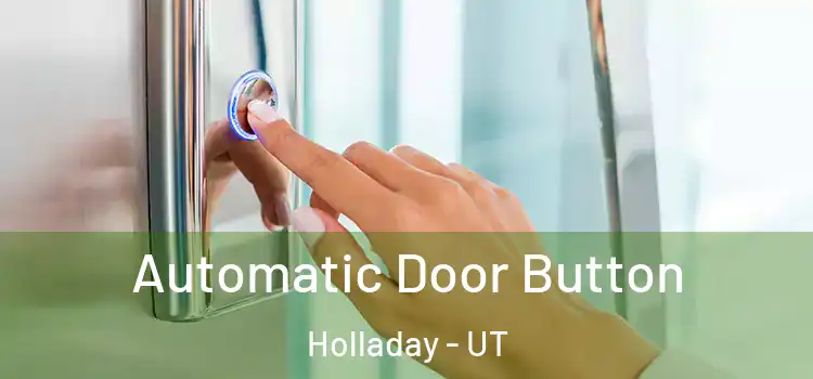 Automatic Door Button Holladay - UT