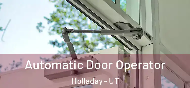 Automatic Door Operator Holladay - UT
