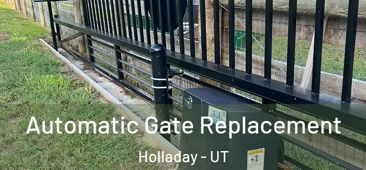 Automatic Gate Replacement Holladay - UT