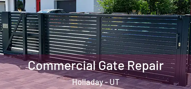 Commercial Gate Repair Holladay - UT