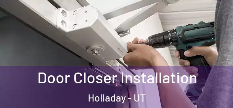 Door Closer Installation Holladay - UT