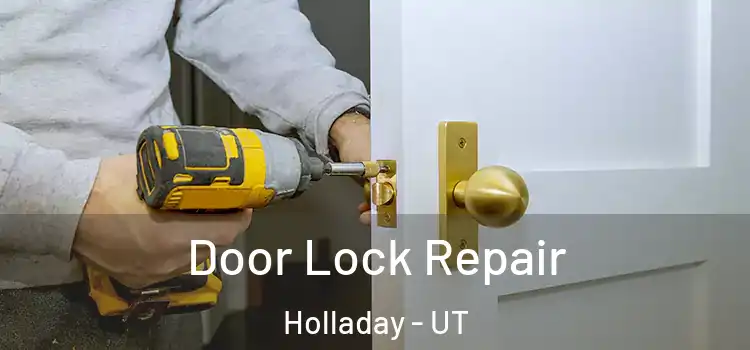 Door Lock Repair Holladay - UT