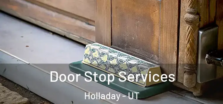 Door Stop Services Holladay - UT
