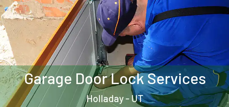 Garage Door Lock Services Holladay - UT