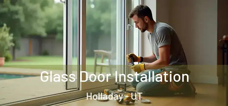 Glass Door Installation Holladay - UT