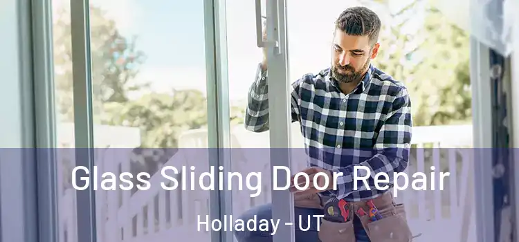 Glass Sliding Door Repair Holladay - UT