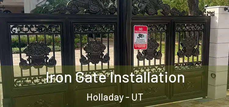 Iron Gate Installation Holladay - UT