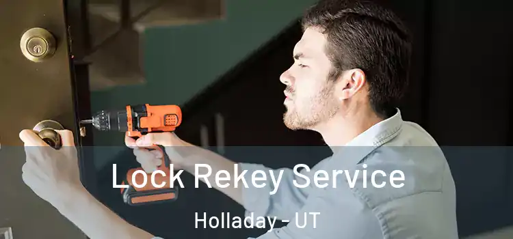 Lock Rekey Service Holladay - UT