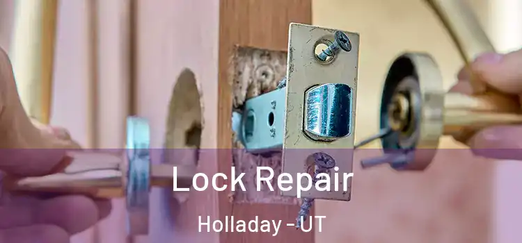 Lock Repair Holladay - UT