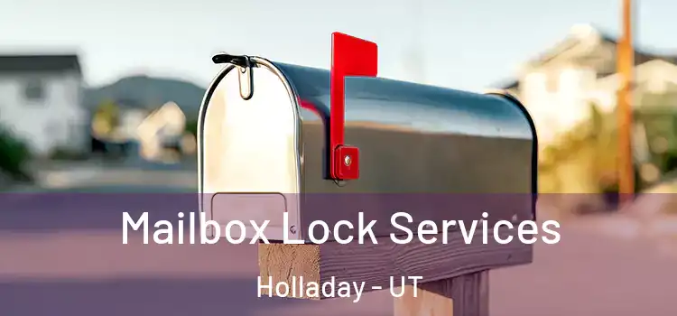 Mailbox Lock Services Holladay - UT