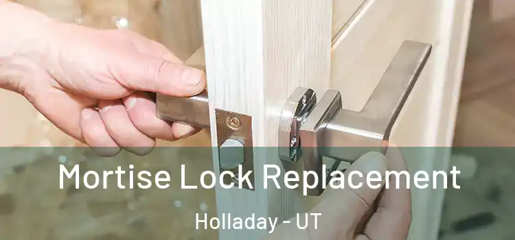 Mortise Lock Replacement Holladay - UT