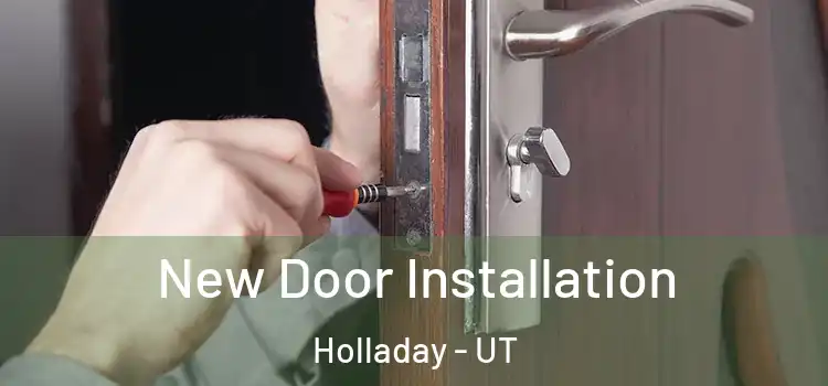 New Door Installation Holladay - UT
