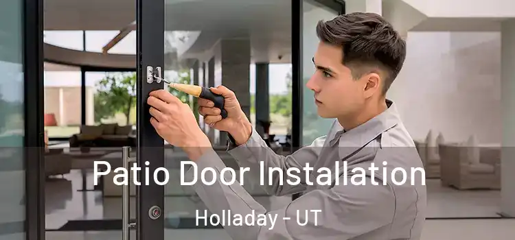 Patio Door Installation Holladay - UT