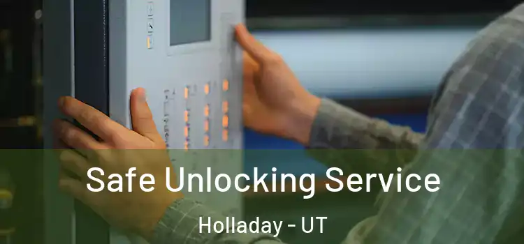 Safe Unlocking Service Holladay - UT