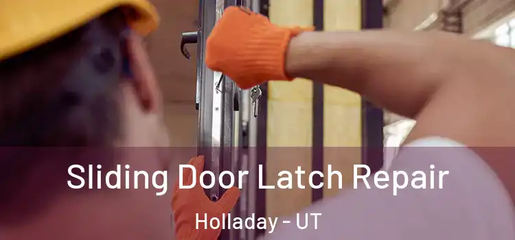 Sliding Door Latch Repair Holladay - UT