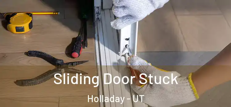 Sliding Door Stuck Holladay - UT