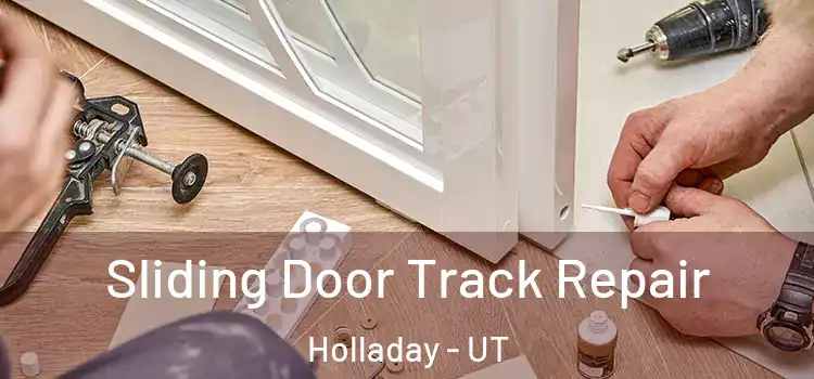 Sliding Door Track Repair Holladay - UT