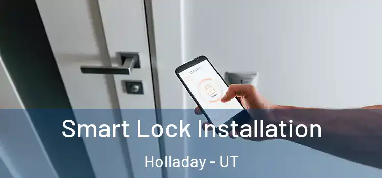Smart Lock Installation Holladay - UT