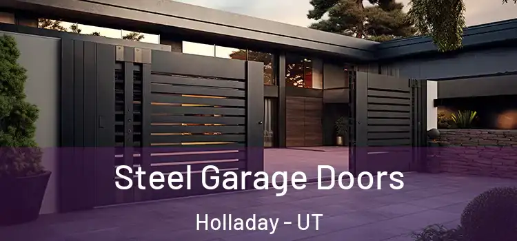 Steel Garage Doors Holladay - UT