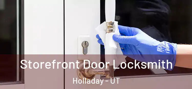 Storefront Door Locksmith Holladay - UT
